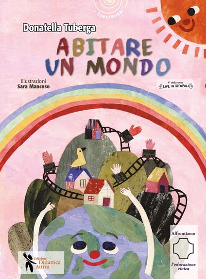 Abitare un mondo. Live in Ditopoli. Ediz. a colori - Donatella Tuberga - copertina