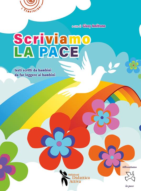 Scriviamo la pace. Testi scritti da bambini da far leggere ai bambini - copertina