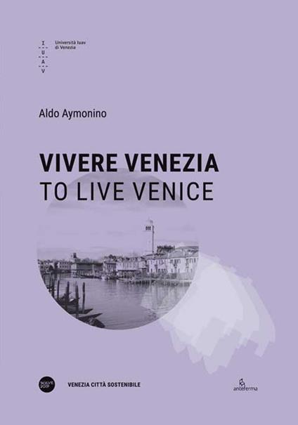 Vivere Venezia-To live Venice. Ediz. bilingue - Aldo Aymonino - copertina