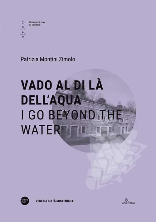 Vado al di là dell’aqua-I go beyond the water. Ediz. bilingue - Patrizia Montini Zimolo - copertina