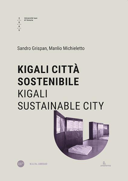 Kigali città sostenibile-Kigali sustainable city. Ediz. bilingue - Manlio Michieletto,Sandro Grispan - copertina