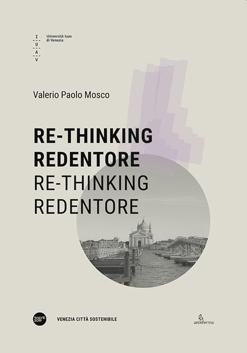 Re-tinking Redentore. Re-tinking Redentore. Ediz. multilingue - Valerio Paolo Mosco - copertina