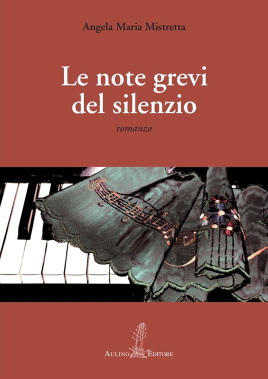 Le note grevi del silenzio - Angela Maria Mistretta - copertina