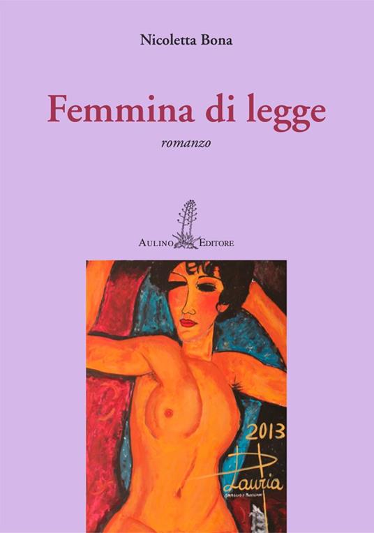 Femmina di legge - Nicoletta Bona - copertina