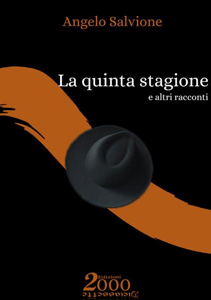 La quinta stagione e altri racconti. - Angelo Salvione - copertina