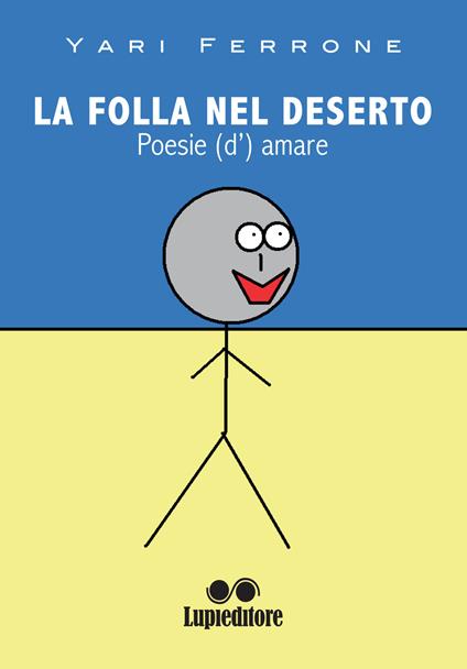 La folla nel deserto. Poesie (d')amare - Yari Ferrone - copertina