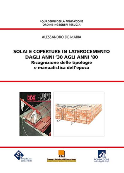 Solai e coperture in laterocemento dagli anni '30 agli anni '80. Ricognizione delle tipologie e manualistica dell'epoca - Alessandro De Maria - copertina