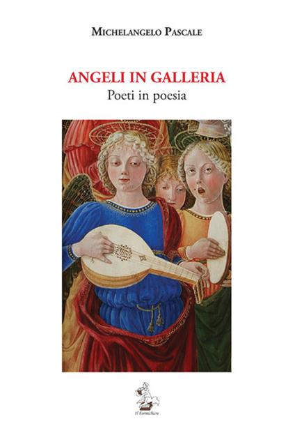 Angeli in Galleria. Poeti in poesia - Michelangelo Pascale - copertina