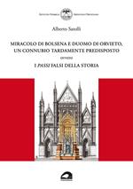 Miracolo di Bolsena e Duomo di Orvieto, un connubio tardamente predisposto ovvero i passi falsi della storia