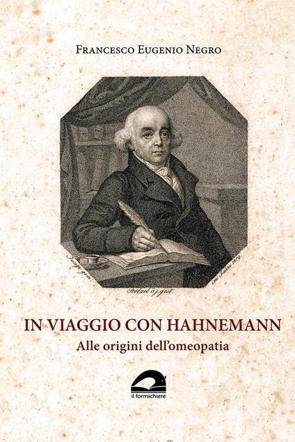 In viaggio con Hahnemann. Alle origini dell'omeopatia - Francesco Eugenio Negro - copertina