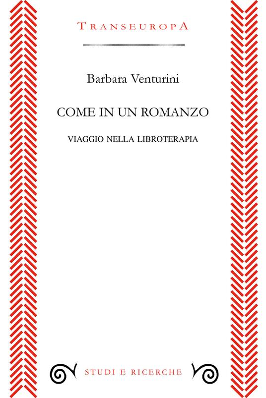 Come in un romanzo. Viaggio nella libroterapia - Barbara Venturini - copertina