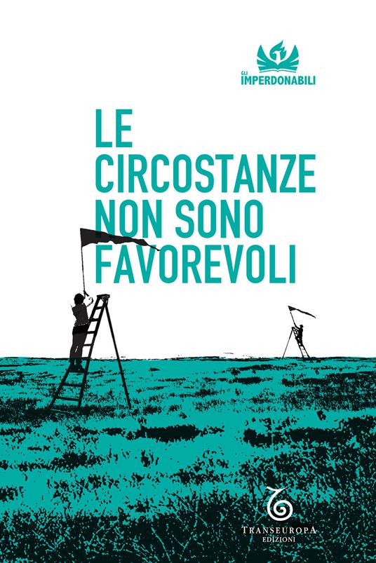 Le circostanze non sono favorevoli - Gli Imperdonabili,Giulio Milani - ebook