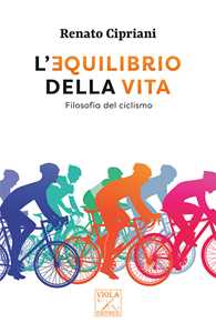 Image of L' equilibrio della vita. Filosofia del ciclismo