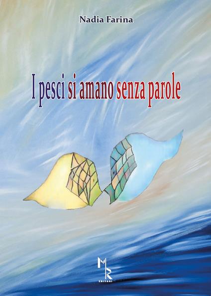 I pesci si amano senza parole - Nadia Farina - copertina