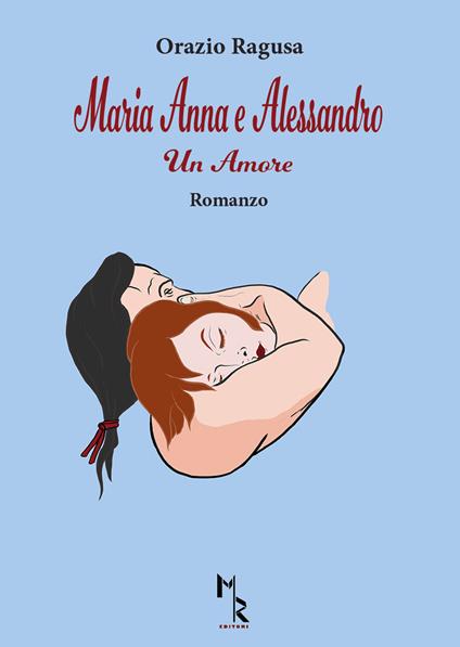 Maria Anna e Alessandro. Un amore - Orazio Ragusa - copertina