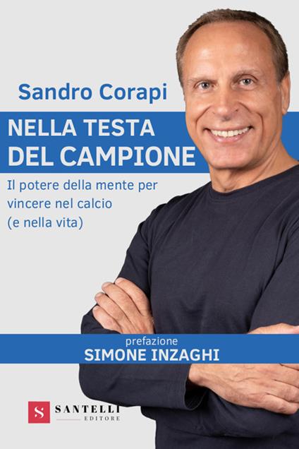 Nella testa del campione. Il potere della mente per vincere nel calcio (e nella vita) - Sandro Corapi - copertina