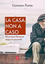 La casa non a caso. Ritornare persona dopo la povertà