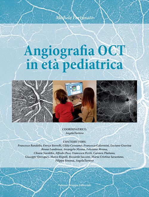 Angiografia OCT in età pediatrica. Ediz. per la scuola - Michele Fortunato - copertina