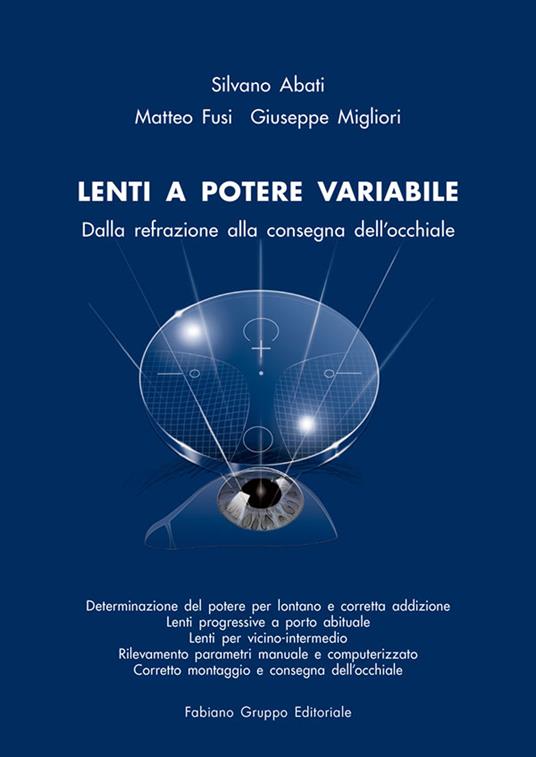 Lenti a potere variabile. Dalla refrazione alla consegna dell'occhiale - Silvano Abati,Matteo Fusi,Giuseppe Migliori - copertina