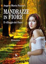 Mandrazze in fiore. Il villaggio dei Fauni