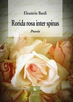 Rorida rosa inter spinas