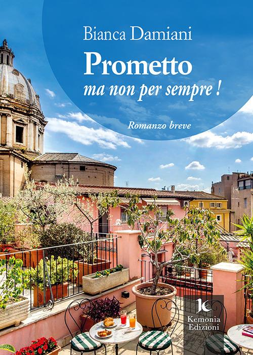 Prometto ma non per sempre! - Bianca Damiani - copertina