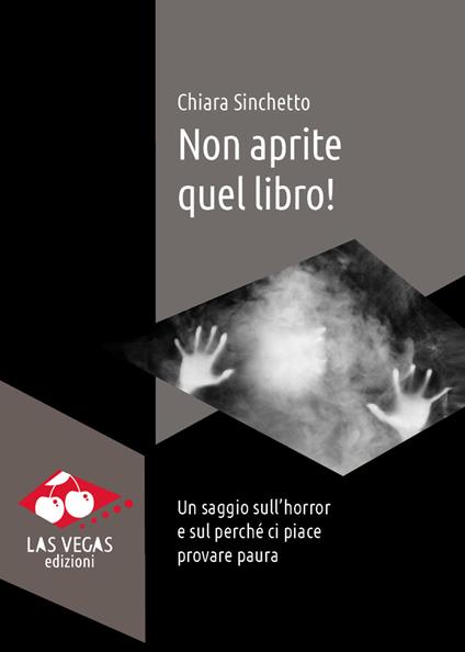 Non aprite quel libro! Un saggio sull'horror e sul perché ci piace provare paura - Chiara Sinchetto - copertina