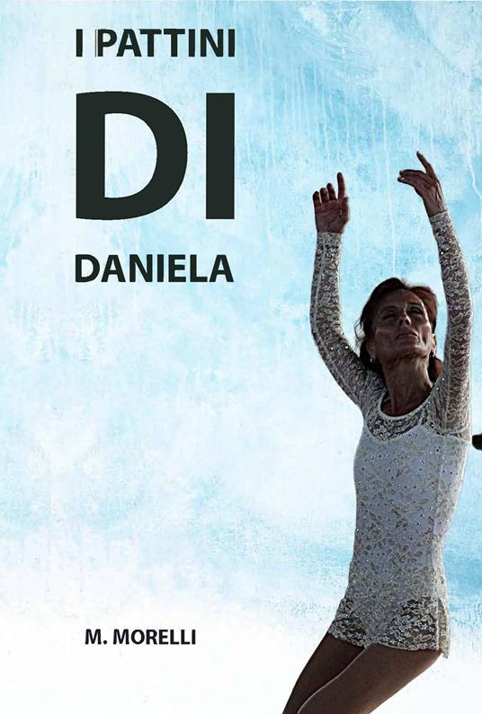 I pattini di Daniela - Massimiliano Morelli - copertina