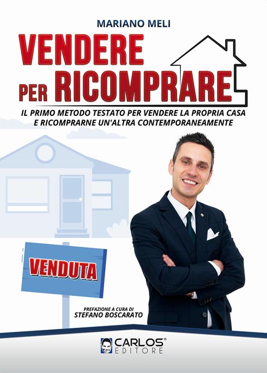 Vendere per ricomprare. Il primo metodo testato per vendere la propria casa e ricomprarne un'altra contemporaneamente. Con Contenuto digitale (fornito elettronicamente) - Mariano Meli - copertina