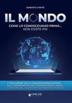 Il mondo come lo conoscevamo prima... non esiste più