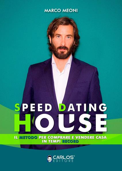 Speed dating house. Il metodo per comprare e vendere casa in tempi record. Ediz. integrale - Marco Meoni - copertina