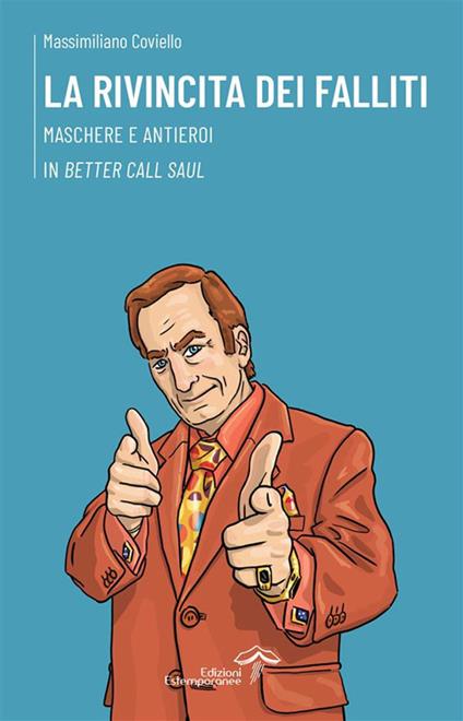 La rivincita dei falliti. Maschere e antieroi in «Better Call Saul» - Massimiliano Coviello - ebook