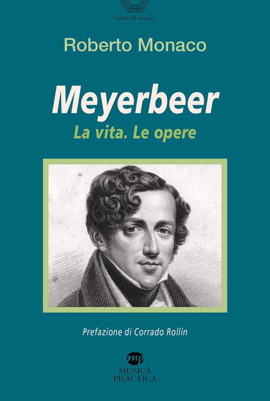 Meyerbeer. La vita, le opere - Roberto Monaco - copertina