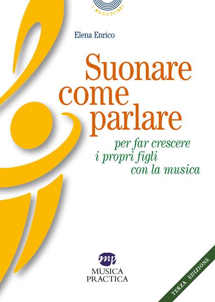 Suonare come parlare per far crescere i propri figli con la musica - Elena Enrico - copertina