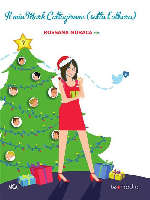 Il mio Mark Caltagirone (sotto l'albero) - Rossana Muraca - ebook