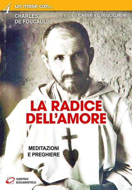 La radice dell'amore. Meditazioni e preghiere - Luigi Guglielmoni,Fausto Negri - ebook