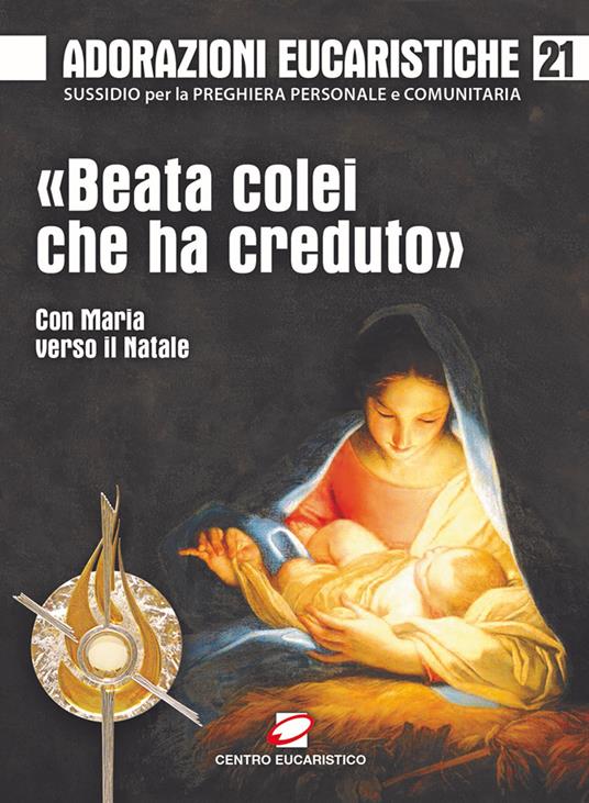 «Beata colei che ha creduto». Con Maria verso il Natale - Santi Rizieri - copertina