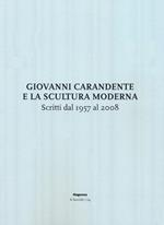 Giovanni Carandente e la scultura moderna. Scritti dal 1957 al 2008