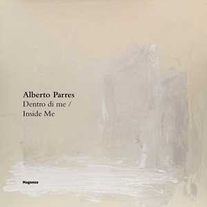 Image of Alberto Parres. Dentro di me-Inside Me. Ediz. illustrata