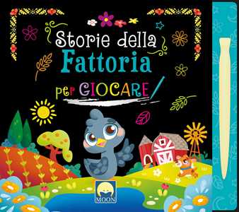 Storie della fattoria per giocare scratch. Ediz. a colori. Con pennino