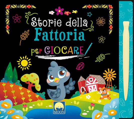 Storie della fattoria per giocare scratch. Ediz. a colori. Con pennino - Danila Sorrentino - copertina