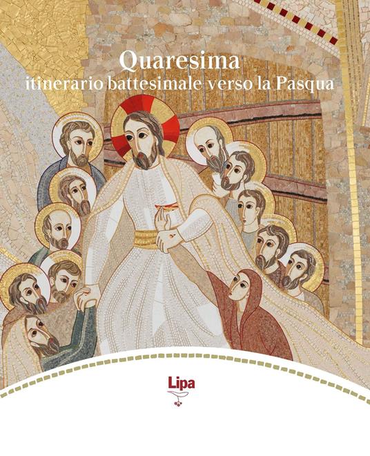 Quaresima. Un viaggio al cuore della Pasqua - Maria Campatelli,Alice Ferrari - copertina