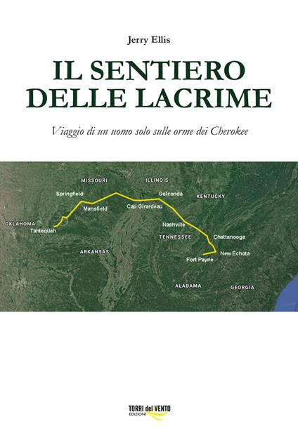 Il sentiero delle lacrime. Viaggio di un uomo solo sulle orme dei Cherokee - Jerry Ellis - copertina