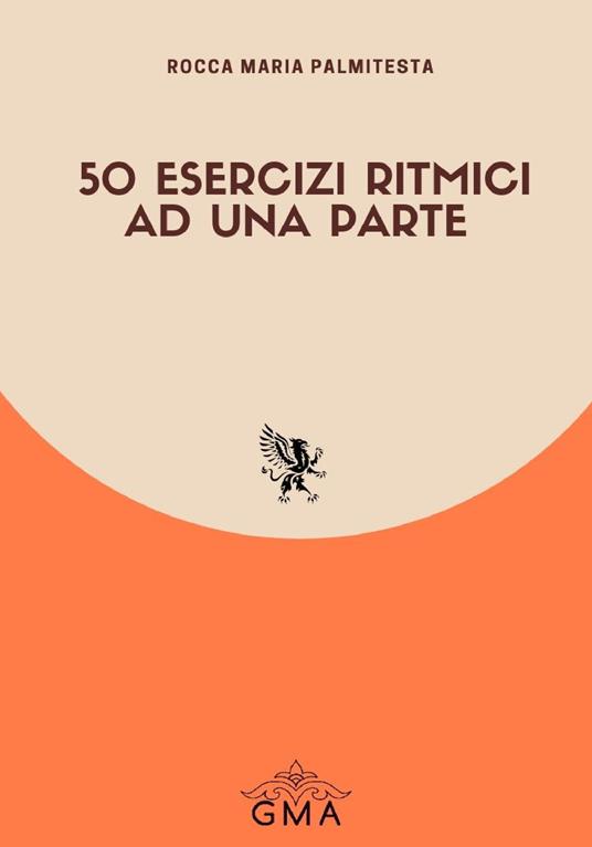 50 esercizi ritmici ad una parte - Rocca Maria Palmitesta - copertina