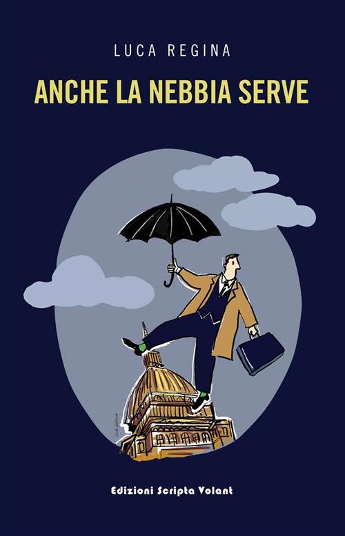 Anche la nebbia serve - Luca Regina - ebook