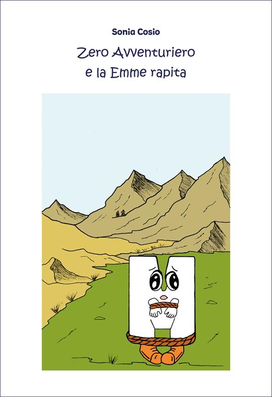 Zero Avventuriero e la Emme rapita. Ediz. illustrata - Sonia Cosio - copertina