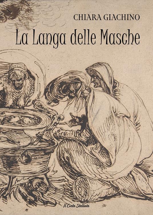 La Langa delle Masche. Una tradizione popolare antica - Chiara Giachino - copertina