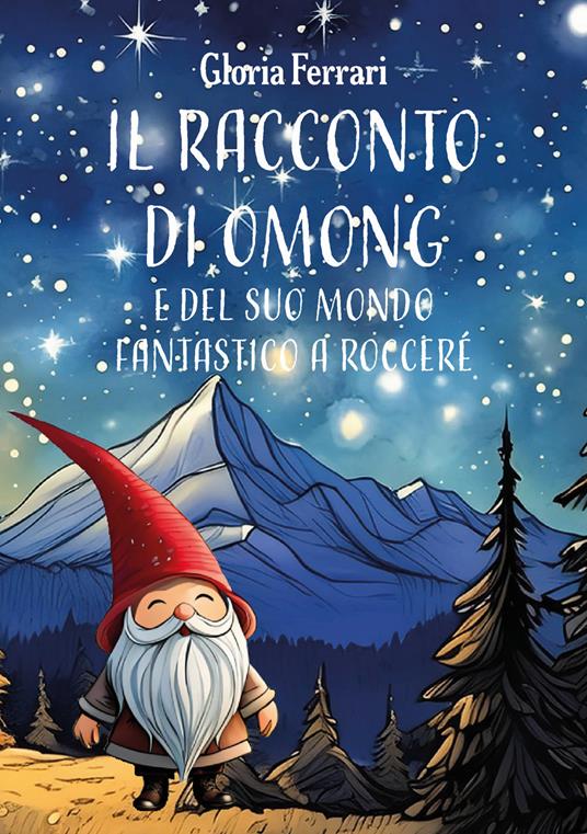 Il racconto di Omong e del suo mondo fantastico a RocceRé - Gloria Ferrari - copertina