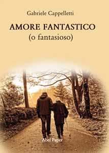 Amore fantastico (o fantasioso)