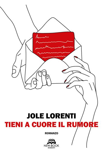 Tieni a cuore il rumore - Jole Lorenti - copertina